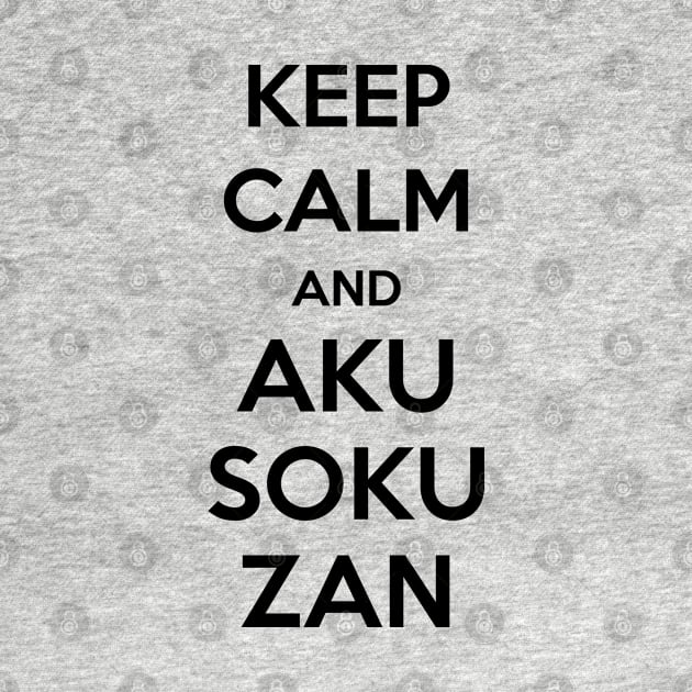 Keep Calm and AKU SOKU ZAN by Elemesca